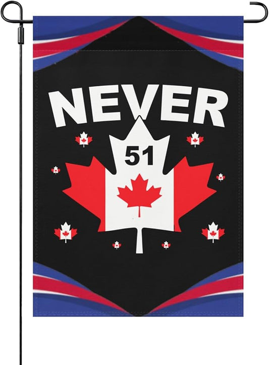 Never 51st State Canada Flag Garden Flags 12x18 Double Sided Funny House Flag for Holiday Outdoor Decorations