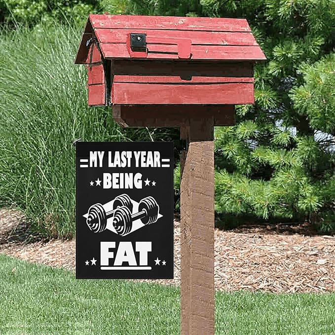 My Lasts Year Being Fat Seasonal Garden Flags 12x18 Double Sided Novelty Decorative Flag for Yard